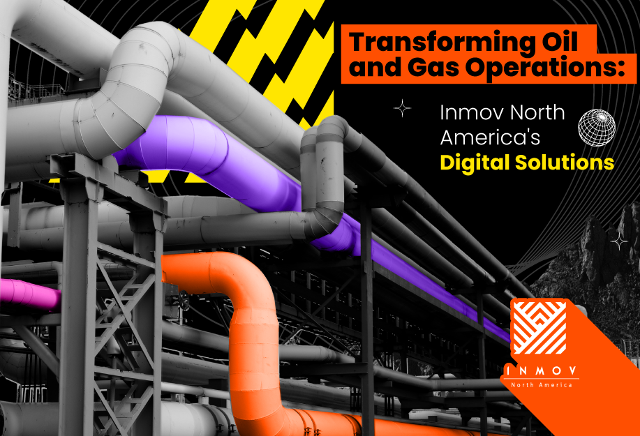 Read more about the article Transforming Oil and Gas Operations: Inmov North America’s Digital Solutions